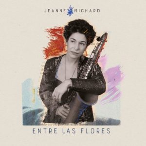 Jeanne Michard nous propose « Entre Las Flores »